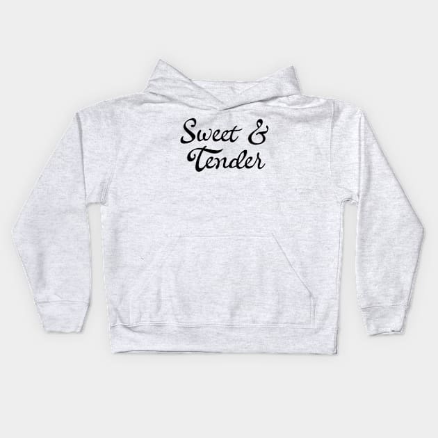 Sweet and Tender Text White Kids Hoodie by PallKris